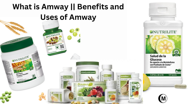 What is Amway || Benefits and Uses of Amway
