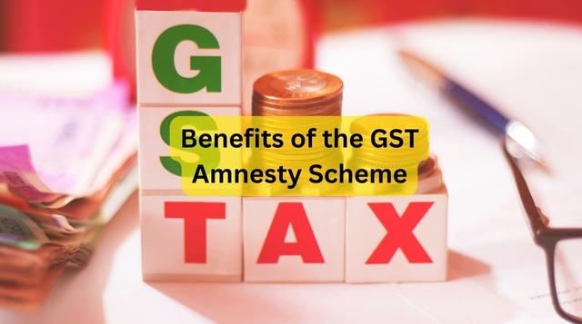 Benefits of the GST Amnesty Scheme