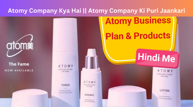 Atomy Company Kya Hai || Atomy Company Ki Puri Jaankari