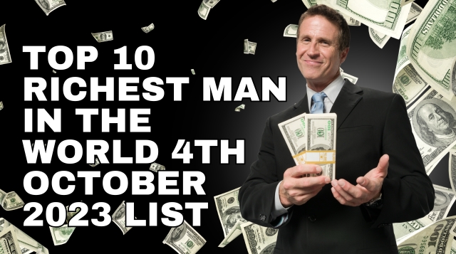 Top 10 Richest Man in The World 4th October 2023 List
